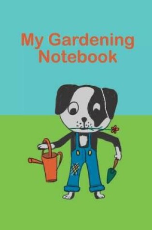 Cover of Dog in Dungarees Gardening Notebook