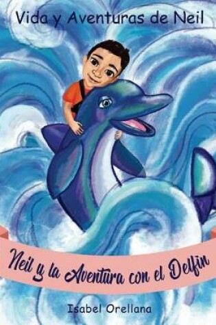 Cover of Neil y la Aventura con el Delfin