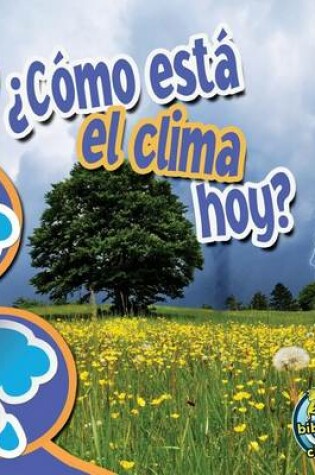 Cover of Como Esta El Clima Hoy? (What's the Weather Like Today?)