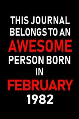 Cover of This Journal Belongs to an Awesome Person Born in February 1982