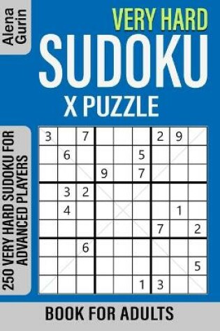 Cover of Very Hard Sudoku X Puzzle Book for Adults