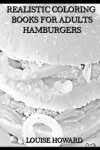 Book cover for Realistic Coloring Books for Adults Hamburgers