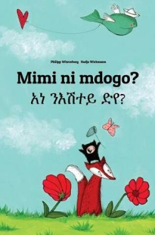 Cover of Mimi Ni Mdogo? 'ana Ne'esataye Deya?