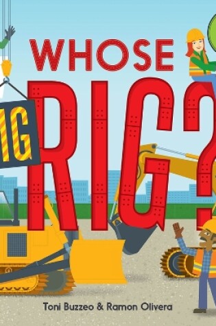 Cover of Whose Big Rig? (A Guess-the-Job Book)