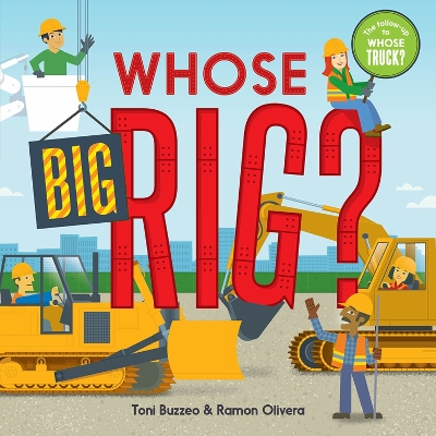 Book cover for Whose Big Rig? (A Guess-the-Job Book)