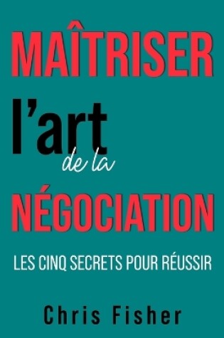 Cover of Maîtriser l'art de la négociation