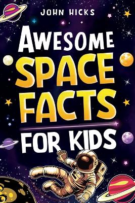 Book cover for Awesome Space Facts for Kids