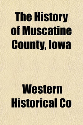 Book cover for The History of Muscatine County, Iowa