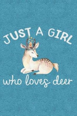 Cover of Just a Girl Who Loves Deer