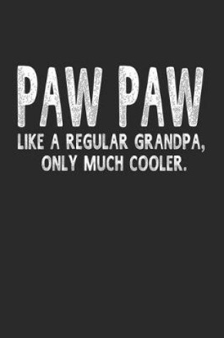 Cover of Paw Paw Like A Regular Grandpa, Only Much Cooler.