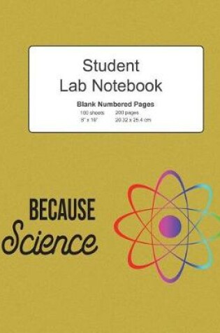 Cover of Because Science Student Lab Blank Numbered Pages Notebook