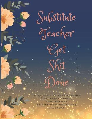 Book cover for Substitute Teacher Get Shit Done