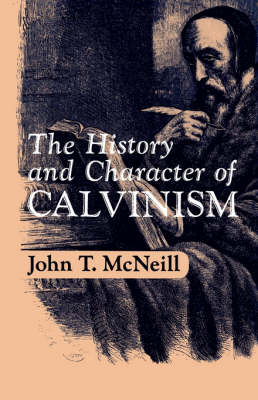 Book cover for The History and Character of Calvinism