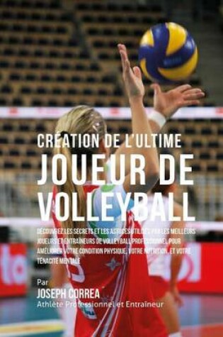 Cover of Creation de l'Ultime Joueur de Volleyball