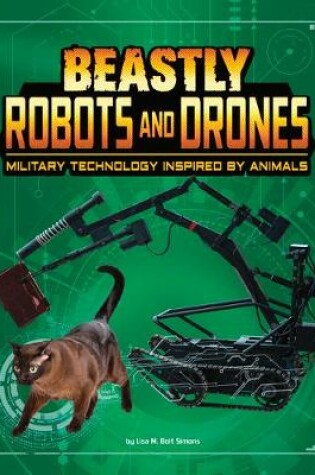 Cover of Beastly Robots and Drones: Military Technology Inspired by Animals (Beasts and the Battlefield)