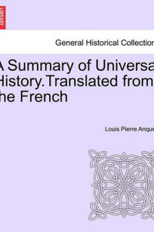 Cover of A Summary of Universal History.Translated from the French