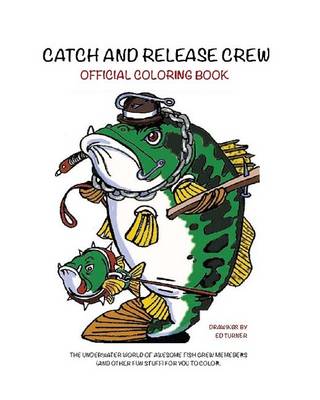 Book cover for Catch and Release Crew Official Coloring Book