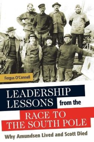 Cover of Leadership Lessons from the Race to the South Pole