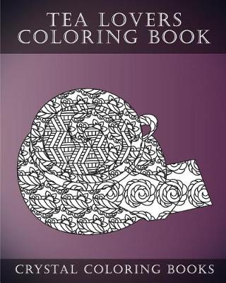 Book cover for Tea Lovers Coloring Book