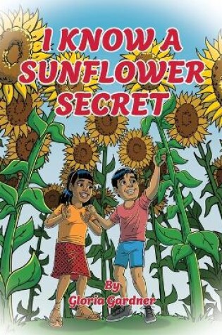 Cover of I Know a Sunflower Secret