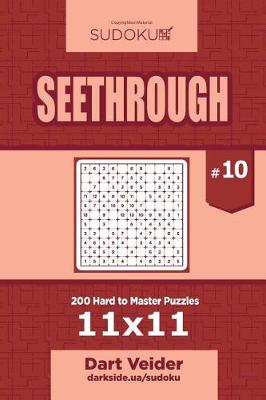 Book cover for Sudoku Seethrough - 200 Hard to Master Puzzles 11x11 (Volume 10)