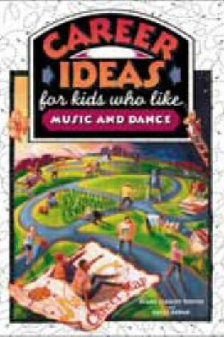 Cover of Career Ideas for Kids Who Like Music and Dance