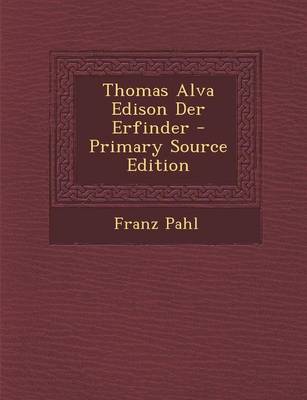 Book cover for Thomas Alva Edison Der Erfinder - Primary Source Edition