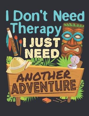 Book cover for I Don't Need Therapy I Just Need Another Adventure