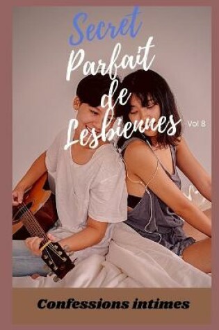 Cover of Secret parfait de lesbiennes (vol 8)