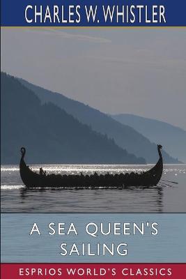 Book cover for A Sea Queen's Sailing (Esprios Classics)