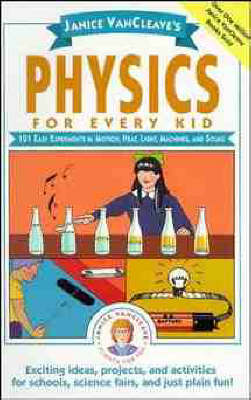 Book cover for Janice VanCleave′s Physics for Every Kid
