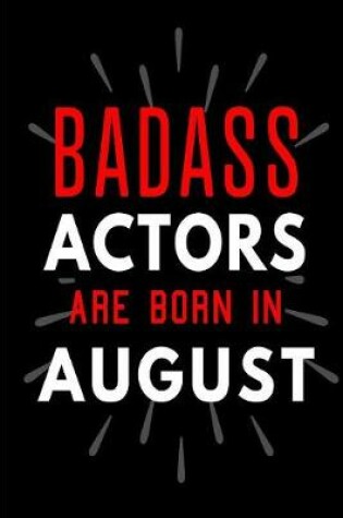 Cover of Badass Actors Are Born In August