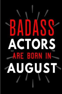 Book cover for Badass Actors Are Born In August