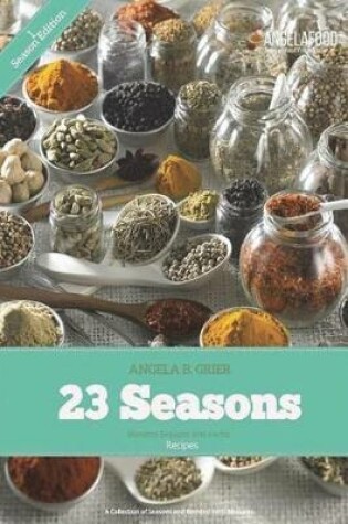 Cover of 23 Seasons Blended Seasons and Herbs Recipes