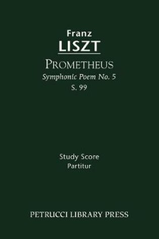 Cover of Prometheus (Symphonic Poem No. 5), S. 99 - Study score