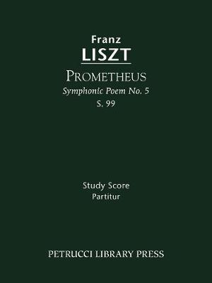 Book cover for Prometheus (Symphonic Poem No. 5), S. 99 - Study score