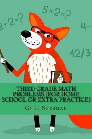 Cover of Third Grade Math Problems (For Home School or Extra Practice)