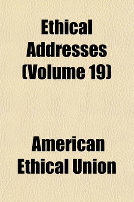 Book cover for Ethical Addresses (Volume 19)