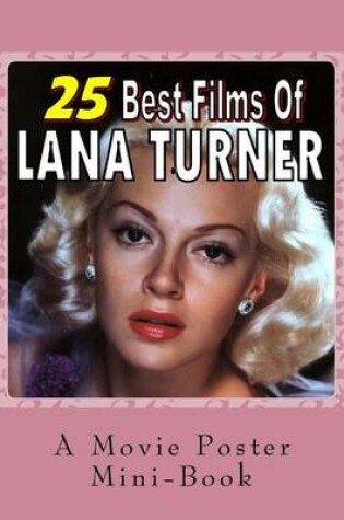 Cover of 25 Best Films Of Lana Turner