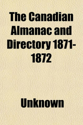 Cover of The Canadian Almanac and Directory 1871-1872