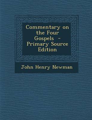 Book cover for Commentary on the Four Gospels - Primary Source Edition