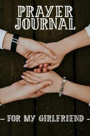 Cover of Prayer Journal for My Girlfriend