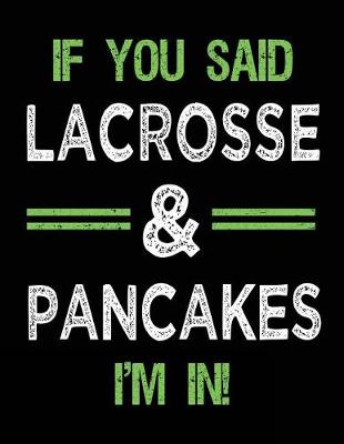 Book cover for If You Said Lacrosse & Pancakes I'm In