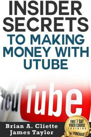 Cover of Insider Secrets to Making Money with Utube