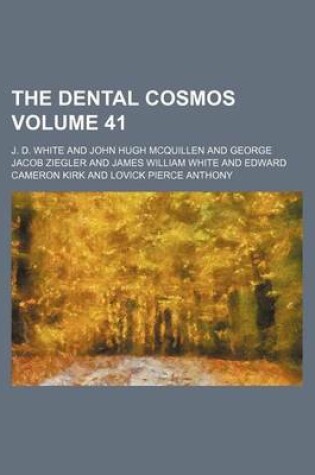 Cover of The Dental Cosmos Volume 41