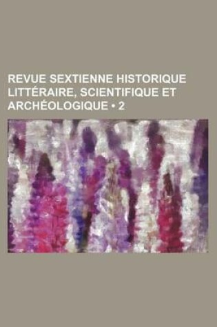 Cover of Revue Sextienne Historique Litteraire, Scientifique Et Archeologique (2)