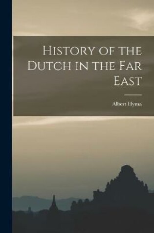 Cover of History of the Dutch in the Far East