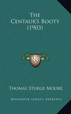 Book cover for The Centaur's Booty (1903) the Centaur's Booty (1903)