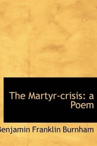 Cover of The Martyr-Crisis