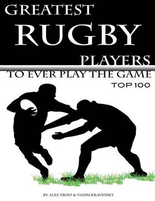 Book cover for Greatest Rugby Players to Ever Play the Game